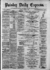 Paisley Daily Express Thursday 09 February 1882 Page 1