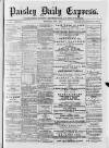 Paisley Daily Express Wednesday 07 June 1882 Page 1