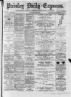Paisley Daily Express Saturday 01 July 1882 Page 1