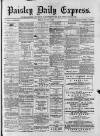 Paisley Daily Express Friday 04 August 1882 Page 1