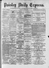 Paisley Daily Express Tuesday 22 August 1882 Page 1