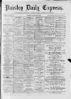 Paisley Daily Express Saturday 09 September 1882 Page 1