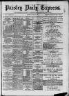 Paisley Daily Express Saturday 24 April 1886 Page 1