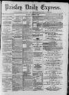 Paisley Daily Express Thursday 09 February 1888 Page 1