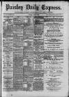 Paisley Daily Express Tuesday 03 April 1888 Page 1