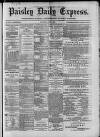 Paisley Daily Express Saturday 02 June 1888 Page 1
