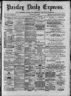 Paisley Daily Express Monday 02 July 1888 Page 1