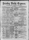 Paisley Daily Express Friday 06 July 1888 Page 1