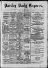 Paisley Daily Express Saturday 29 September 1888 Page 1