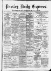 Paisley Daily Express Thursday 17 January 1889 Page 1