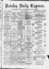 Paisley Daily Express Friday 31 May 1889 Page 1