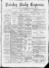 Paisley Daily Express Thursday 03 October 1889 Page 1