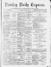 Paisley Daily Express Saturday 11 January 1890 Page 1