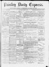 Paisley Daily Express Saturday 18 January 1890 Page 1
