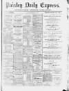 Paisley Daily Express Tuesday 11 February 1890 Page 1