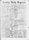Paisley Daily Express Friday 03 October 1890 Page 1