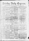 Paisley Daily Express Saturday 25 October 1890 Page 1