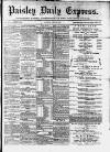 Paisley Daily Express Monday 13 April 1891 Page 1