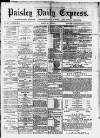 Paisley Daily Express Friday 22 May 1891 Page 1
