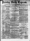 Paisley Daily Express Saturday 11 July 1891 Page 1