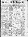 Paisley Daily Express Saturday 10 October 1891 Page 1