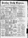 Paisley Daily Express Tuesday 07 June 1892 Page 1