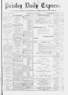Paisley Daily Express Saturday 28 January 1893 Page 1