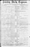 Paisley Daily Express Friday 31 March 1893 Page 1