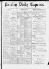 Paisley Daily Express Thursday 04 May 1893 Page 1