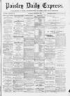 Paisley Daily Express Saturday 04 November 1893 Page 1