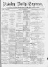 Paisley Daily Express Monday 06 November 1893 Page 1