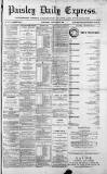 Paisley Daily Express Wednesday 28 February 1894 Page 1