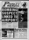 Paisley Daily Express Tuesday 09 July 1996 Page 1