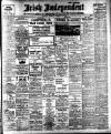 Irish Independent Monday 07 August 1911 Page 1
