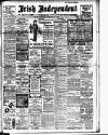 Irish Independent Saturday 15 February 1913 Page 1
