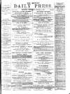 Eastern Daily Press Wednesday 06 March 1878 Page 1