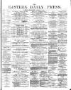 Eastern Daily Press Wednesday 22 October 1879 Page 1