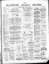 Eastern Daily Press Monday 12 January 1880 Page 1