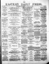 Eastern Daily Press Saturday 14 August 1880 Page 1