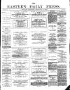 Eastern Daily Press Saturday 10 February 1883 Page 1