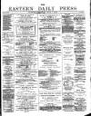 Eastern Daily Press Saturday 07 April 1883 Page 1