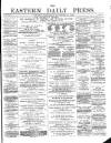 Eastern Daily Press Saturday 10 November 1883 Page 1