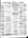 Eastern Daily Press Saturday 01 December 1883 Page 1