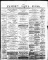 Eastern Daily Press Tuesday 01 December 1885 Page 1