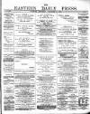 Eastern Daily Press Saturday 04 December 1886 Page 1