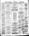 Eastern Daily Press Tuesday 22 February 1887 Page 1