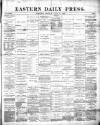 Eastern Daily Press Monday 04 June 1888 Page 1