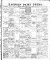 Eastern Daily Press Friday 15 February 1889 Page 1