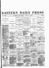 Eastern Daily Press Thursday 13 June 1889 Page 1