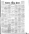 Eastern Daily Press Monday 24 February 1896 Page 1
